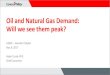 Oil and Natural Gas Demand: Will we see them peak? · Oil and Natural Gas Demand: Will we see them peak? ... 2015 2020 2025 2030 2035 2040 2045 ... growth sooner than the oil industry