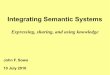 Integrating Semantic Systems - Site Directory · Integrating Semantic Systems Expressing, sharing, and using knowledge John F. Sowa 10 July 2010. ... Cycorp earned more money from
