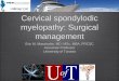 Cervical spondylodic myelopathy: Surgical management€¦ · No part of this document may be reproduced, ... Nerve root - myotome ... ‣Pain, numbness, weakness Signs