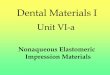 Nonaqueous Elastomeric Impression Materialscf.linnbenton.edu/hhs/de/johnsonc/upload/Unit 6a...Nonaqueous Impression Materials •Elastomerics are a synthetic rubber •Not gel-like