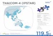 THAICOM-4 (IPSTAR) - IPSTAR Broadband Satellite … (IPSTAR) Service Footprint 119.5o E Gateway Spot Beams Shaped Beams Broadcast Beams THAICOM-4 (IPSTAR) Speciﬁcations Manufacturer