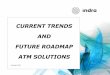 CURRENT TRENDS AND FUTURE ROADMAP ATM … ATM...messages System Tracks AIS Aeronautical ... BROAD RANGE OF ATM SOLUTIONS CURRENT AUTOMATION SYSTEM ... Maastricht UAC is handling …