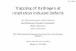 Trapping of Hydrogen at Irradiation Induced Defects · –Trapping of hydrogen at irradiation induced defects is another ... (ASTM STP 1354) ... • Trapping of hydrogen at irradiation