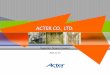 ACTER CO., LTD.€¦ ·  · 2017-03-03integration services 4 whole plant equipment system integration, construction services ... 2006 Passed ISO9001, ISO14001, OHSAS18001 certifications