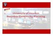 University of Houston Business Continuity Planning of Emergency Management University of Houston 4343 Elgin Houston TX, 77204 University of Houston Business Continuity Planning