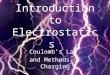 [PPT]Introduction to Electrostatics - Rainier Connectfolks.harbornet.com/jlamoreux/estatics.ppt · Web viewIntroduction to Electrostatics Coulomb’s Law and Methods of Charging Rutherford
