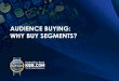 AUDIENCE BUYING: WHY BUY SEGMENTS? BUYING: WHY BUY SEGMENTS? 2| ... Kelley Blue Book. © 2014 Kelley Blue Book Co., Inc. All Rights Reserved. ... • Comparison Tests