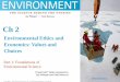 Environmental Ethics and Economics: Values and Choices · Copyright © 2006 Pearson Education, Inc., ... publishing as Benjamin Cummings Environmental ethics ... Copyright © 2008