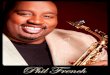 Phil French - tehillahpr.com French Phil French is a true force to be reckoned with. As a multi- ... Jr., Stanley Turrentine, Nathan Heathman and Moment’s Notice and Art Porter