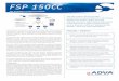 FSP 150CC -   150CC-825 The ADVA FSP 150 family of Ethernet access products provides devices for Ethernet demarcation, extension and aggregation to support delivery of