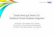 Oracle WebLogic Server 12c: Seamless Oracle Database ... WebLogic Server 12c: Seamless Oracle Database Integration Yuki Moriyama - Senior Manager, NEC Corporation Monica Riccelli