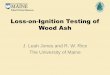 Loss-on-Ignition Testing of Wood Ash - SWST - …swst.org/meetings/AM15/pdfs/presentations/rice.pdf ·  · 2016-11-22Loss-on-Ignition Testing of Wood Ash J. Leah Jones and R. W
