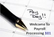 Welcome to Payroll Processing 101 - Texas A&M …fmcc.tamucc.edu/assets/payroll-1012017.pdf · When creating EPA, be sure to use accurate dates, ... REMEMBER Biweekly TimeTraq 