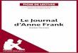 Le Journal d’Anne Frank - cendrarsbsl.ac-creteil.fr · LePetitLittéraire.fr –iche de lecture ... p. 291) Elle reprend ensuite courage quand elle apprend que le débarque-ment