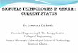 BIOFUELs TECHNOLOGIES IN GHANA : CURRENT …Darkwah).pdfBIOFUELs TECHNOLOGIES IN GHANA : CURRENT STATUS ... (Feasibility study/research) 7. ... Palm Kernel Oil, Soya bean oil, Coconut