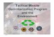 Tactical Missile Demilitarization Program and the … Missile Demilitarization Program and the Environment 001996. U.S. Army Aviation and Missile Command 2 ... Warhead Removal / Milling