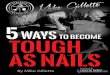 TOUGH AS NAILS - Critical Bench · TOUGH AS NAILS The Mike Gillette Interview by Coach Chris Wilson.  4 5 Ways to Become Tough As Nails ... He’s a tough guy…