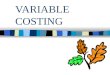 HARGA POKOK VARIABEL (VARIABEL COSTING)€¦ · PPT file · Web view · 2013-07-14variable costing harga pokok variabel (variabel costing) definisi dan pengertian full costing vs