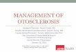 MANAGEMENT OF OTOSCLEROSIS - Welcome to UTMB … · MANAGEMENT OF OTOSCLEROSIS ... • 1916 –first potential role in resorptive bone disease ... • 1923 –Escot was the first