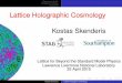 Lattice Holographic Cosmology · Gauge/gravity duality Holographic cosmology Conclusions Introduction â The purpose of this work is to useLatticein order to study and further developholographic