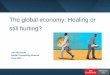 The global economy: Healing or still hurting? · The global economy: Healing or still hurting? ... 20% in the last six months. 0 1,000,000 ... Key economies to watch in next five
