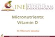 Micronutrients: Vitamin D - Amazon S3s3.amazonaws.com/...Micronutrients-Vitamins-VitaminD-VideoSlides.pdf · Micronutrients: Vitamin D Dr. Ritamarie Loscalzo . ... Vitamin D the Sunshine