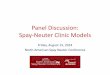 Panel Discussion: Spay-Neuter Clinic Models · Panel Discussion: Spay-Neuter Clinic Models Friday, August 15, 2014 ... •MASH clinics can use small, efficient (cheap!) vehicle to