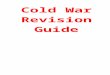 Cold War – Revision Sheet · Web viewCold War Revision Guide Key Topic 1 - How did the Cold War in Europe develop? 1943–56 Reasons for the Cold War: Teheran Yalta Potsdam The