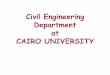 Civil Engineering Department at CAIRO …eng.cu.edu.eg/wp-content/uploads/credituser/2015/CEM-2016.pdfCivil Engineering Department at ... approaches 8%. ... based curriculum, student