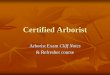 Certified Arborist - Sustaining Georgia's green legacy by ... · & Refresher course . Today ISA Website Certification Tab Certified Arborist test requirements ... Board Certified