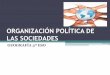 ORGANIZACIÓN POLÍTICA DE LAS SOCIEDADES · Mantener la paz y la seguridad internacionales