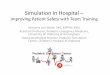 Simulation in Hospital - Laerdal Medical · Simulation in Hospital ... Warnings” Academic Medicine, 84:10 (S128‐131). Simulation Training. ... individual and team performance