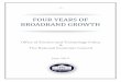 FOUR YEARS OF BROADBAND GROWTH - … · FOUR YEARS OF BROADBAND GROWTH ... affordable and reliable broadband service to all corners of the United States ... 4.4% of American households