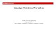Creative Thinking Workshop - Nc State University Tests (including TTCT- Torrance Test of Creative Thinking) measures creativity primarily by discrete, non-judgmental tasks that focus