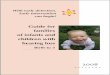 Guide for Families of Infants & Children with Hearing Loss ... for... · An audiologist is a professional with a master’s or doctoral degree in hearing health care. The audiologist