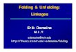 Folding & Unfolding: Linkages - University of Texas at Dallasutdallas.edu/~daescu/struc-bio/demaine-linkage.pdf · Folding and Unfolding in Science Linkages Robotic arms Proteins