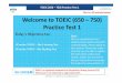 CONFIDENTIAL This is a 50 minute lesson Welcome to TOEIC ... · the quiz itself, please encourage the ... TOEIC (650 –750) Practice Test 1. CONFIDENTIAL COPYRIGHT C 2010 PIKT Co.,Ltd