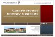 Cafaro House Energy Upgrade · Cafaro House to monitor its own consumption and make energy usage decisions based on these evaluations. 3. Alternative Energy Design: It was a strong
