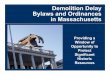 Demolition Delay Bylaws and Ordinances in … Delay Bylaws and Ordinances An effective tool to help protect significant historic resources in your community. Established by town meeting
