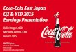 Coca-Cola East Japan Q2 & YTD 2015 Earnings Presentation · Q2 & YTD 2015 Earnings Presentation August 7, 2015 ... • June –July promotion ... management to improve price/mix