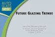FUTURE GLAZING RENDS - Auto Glass Week Parij, Marketing Manager St. Gobain Sekurit International North American OEM’s October 1, 2015 WHAT THE FUTURE HOLDS FROM THE OEM SIDE OF THE