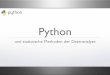 Python - DESY · Python-Grundlagen moderne Hochsprache unterstützt Skripting (Prozeduren u. ... SciPy I - Statistik Modul In [1]: from scipy import * In [2]: f = stats.poisson 