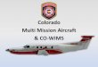 Colorado Multi Mission Aircraft & CO-WIMS · • Map special risks Share information . Everyone . sees this . Common Picture . immediately . Command View: National and Regional 