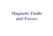 magnetic fields and forces part 1 - a magnet in the earthâ€™s magnetic field. ... Magnetic Fields Differences between electric and magnetic forces on ... Magnetic Fields Units