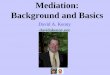 Mediation: Background and Basics - UGent David Ken… · Mediation: Background and Basics ... whereas Baron & Kenny do not require Step 4. 18 ... but often are not, e.g., tests for