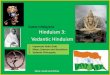 Eastern Religions Hinduism 3: Vedantic Hinduism · Eastern Religions Hinduism 3: Vedantic Hinduism 1. ... Allah ^The Absolute _ ... ^If all the Upanishads and all the other scriptures