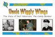 The story of Gail Halvorsen, the Candy Bomber Your grandparents were young when Uncle Wiggly Wings flew food and supplies to Berlin. How many years ago did he fly the supplies to Berlin?