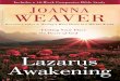 JoAnnA weAver Lazarus Awakening Awakening Lazarus Awakening ... Lazarus, of Bethany, Saint. 2. Raising of Lazarus (Miracle) 3. Bible. ... would write two letters at the top of the