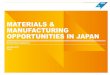 MATERIALS & MANUFACTURING OPPORTUNITIES IN JAPAN · materials & manufacturing opportunities in japan business sweden tokyo ... source: nippon steel & sumitomo metal, metil, issb,