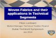 Woven Fabrics and their applications in Technical Segments · Woven Fabrics and their applications in Technical Segments . ... Woven vs Non-woven and Knits ... turning yarns into